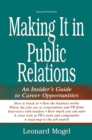 Image for Making it in public relations: an insider&#39;s guide to career opportunities