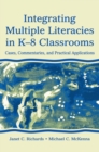 Image for Integrating multiple literacies in K-8 classrooms: cases, commentaries and practical applications