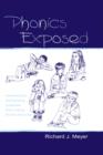 Image for Phonics Exposed: Understanding and Resisting Systematic Direct Intense Phonics Instruction