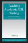 Image for Teaching academic ESL writing: practical techniques in vocabulary and grammar