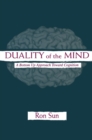 Image for Duality of the Mind: A Bottom-up Approach Toward Cognition