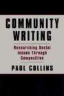 Image for Community writing: researching social issues through composition