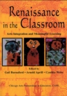 Image for Renaissance in the Classroom: Arts Integration and Meaningful Learning