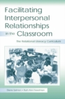Image for Facilitating interpersonal Relationships in the Classroom: The Relational Literacy Curriculum