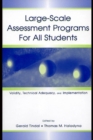Image for Large-scale assessment programs for all students: validity, technical adequacy, and implementation