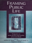 Image for Framing public life: perspectives on media and our understanding of the social world