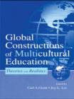 Image for Global constructions of multicultural education: theories and realities