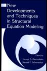 Image for New Developments and Techniques in Structural Equation Modeling