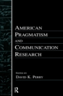 Image for American pragmatism and communication research