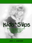 Image for Kids&#39; slips: using children&#39;s slips of the tongue to understand language development