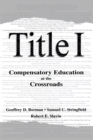 Image for Title I, compensatory education at the crossroads
