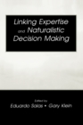 Image for Linking expertise and naturalistic decision making