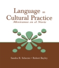 Image for Language as Cultural Practice: Mexicanos en el Norte
