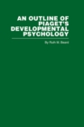 Image for An Outline of Piaget&#39;s Developmental Psychology