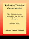 Image for Reshaping technical communication: new directions and challenges for the 21st century