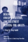 Image for Diagnosis, Conceptualization, and Treatment Planning for Adults: A Step-by-step Guide