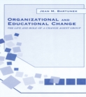 Image for Organizational and educational change: the life and role of a change agent group