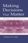 Image for Making decisions that matter: how people face important life choices