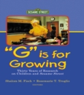 Image for &quot;G&quot; is for growing: thirty years of research on children and Sesame Street