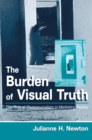 Image for The Burden of Visual Truth: The Role of Photojournalism in Mediating Reality