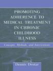 Image for Promoting adherence to medical treatment in chronic childhood illness: concepts, methods, and interventions