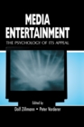 Image for Media Entertainment: The Psychology of Its Appeal