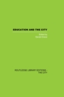 Image for Education and the City: Theory, History and Contemporary Practice