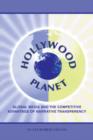 Image for Hollywood Planet: Global Media and the Competitive Advantage of Narrative Transparency