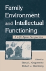 Image for Family Environment and Intellectual Functioning: A Life-span Perspective