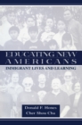 Image for Educating New Americans: Immigrant Lives and Learning