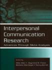Image for Interpersonal Communication Research: Advances Through Meta-analysis