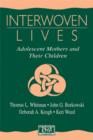 Image for Interwoven Lives: Adolescent Mothers and Their Children : 0