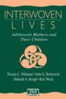 Image for Interwoven lives: adolescent mothers and their children