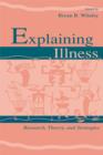 Image for Explaining illness: research, theory, and strategies