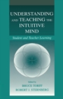 Image for Understanding and teaching the intuitive mind: student and teacher learning