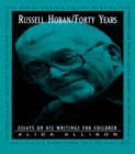Image for Russell Hoban/forty years: essays on his writing for children