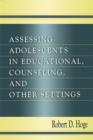 Image for Assessing Adolescents in Educational, Counseling, and Other Settings