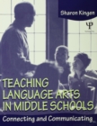 Image for Teaching language arts in middle schools: connecting and communicating