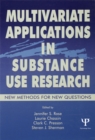 Image for Multivariate applications in substance use research: new methods for new questions