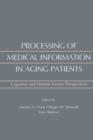 Image for Processing of Medical information in Aging Patients: Cognitive and Human Factors Perspectives
