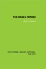 Image for The Urban Future: A Choice Between Alternatives