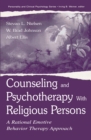 Image for Counseling and Psychotherapy With Religious Persons: A Rational Emotive Behavior Therapy Approach