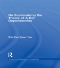 Image for On Economizing the Theory of A-Bar Dependencies