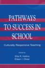 Image for Pathways to Success in School: Culturally Responsive Teaching