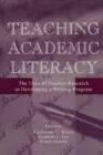 Image for Teaching Academic Literacy: The Uses of Teacher-research in Developing A Writing Program