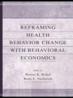 Image for Reframing health behavior change with behavioral economics