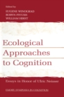 Image for Ecological approaches to cognition: essays in honor of Ulric Neisser