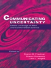 Image for Communicating uncertainty: media coverage of new and controversial science