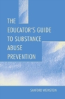 Image for The Educator&#39;s Guide To Substance Abuse Prevention