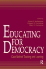 Image for Educating for Democracy: Case-Method Teaching and Learning